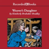 The Weaver's Daughter by Bradley, Kimberly Brubaker